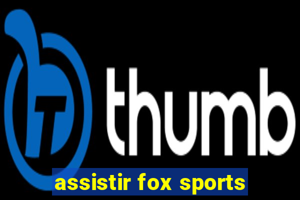 assistir fox sports